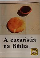 A EUCARISTIA NA B�BLIA / COLE��O CADERNOS B�BLICOS 35-EDITORA PAULUS