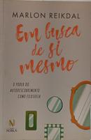 EM BUSCA DE SI MESMO - O PODER DO AUTODESCOBRIMENTO COMO FILOSOFIA-MARLON REIKDAL
