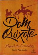 DOM QUIXOTE-MIGUEL DE CERVANTES ( TEXTO ADAPTADO PELA EDITORA )