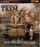 CAMINHOS DO TREM: ORIGENS - VOLUME1 / NOS TRILHOS DO CAF�-PEDRO VASQUEZ ( ORGANIZADOR )