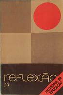 REFLEX�O - FILOSOFIA DA EDUCA��O - ANO VII N� 23 MAIO/AGOSTO 1982-EDITORA CORTEZ