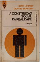 A CONSTRU��O SOCIAL DA REALIDADE / COLE��O ANTROPOLOGIA 5-PETER L. BERGER / THOMAS LUCKMANN