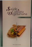 SA�DE & CULIN�RIA VEGETARIANA - GUIA PR�TICO-OLMIR TOCHETTO / NELMA TOCHETTO
