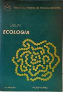 ECOLOGIA / COLE��O BIBLIOTECA PIONEIRA DE BIOLOGIA MODERNA-EUGENE P. ODUM