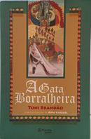 A GATA BORRALHEIRA-TONI BRAND�O ( RECONTADO POR ) /  ( COM ILUSTRA��ES DE ANA RAQUEL )