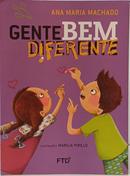 GENTE BEM DIFERENTE-ANA MARIA MACHADO ( ILUSTRA��ES MARILIA PIRILLO )