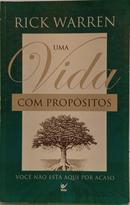 UMA VIDA COM PROP�SITOS - VOC� N�O EST� AQUI POR ACASO-RICK WARREN