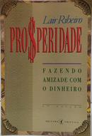 PROSPERIDADE - FAZENDO AMIZADE COM O DINHEIRO / COLE��O SINTONIA VOLUME 3-LAIR RIBEIRO