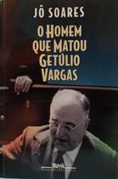 O Homem que matou Getulio Vargas-J� Soares