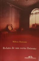 Relato de um Certo Oriente - Milton Hatoum
