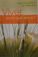 Viver, Para que Serve?- Soeur Emmanuelle / Philippe Asso