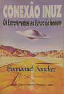 CONEX�O INUZ OS EXTRATERRESTRES E O FUTURO DO HOMEM-EMMANUEL SANCHEZ