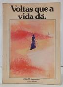 VOLTAS QUE A VIDA D�-ZIBIA MILANI GASPARETTO ( ESP�RITOS DIVERSOS )