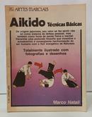 AIKIDO - T�CNICAS B�SICAS / COLE��O ARTES MARCIAIS-MARCO NATALI