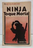 NINJA - TOQUE MORTAL / COLE��O ARTES MARCIAIS-ASHIDA KIM
