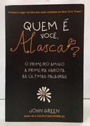 QUEM � VOC�, ALASCA? O PRIMEIRO AMIGO, A - JOHN GREEN