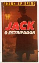 JACK O ESTRIPADOR - A CRUELDADE DE UM NOBRE INGL�S-FRANK SPIERING