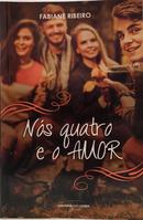 N�S QUATRO E O AMOR-FABIANE RIBEIRO