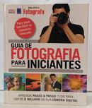 GUIA DE FOTOGRAFIA PARA INICIANTES / BIBLIOTECA FOTOGRAFE-AYDANO RORIZ ( EDITOR )