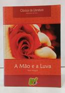 A M�O E A LUVA ( TEXTO INTEGRAL ) / COLE��O CL�SSICOS DA LITERATURA-MACHADO DE ASSIS