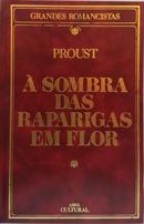 A Sombra das Raparigas em Flor / Colecao Grandes Romancistas-Marcel Proust