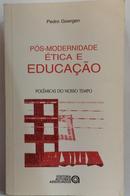 Pos Modernidade Etica e Educacao / Colecao Polemicas do Nosso Tempo-Pedro Goergen