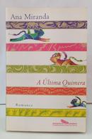 A �LTIMA QUIMERA-ANA MIRANDA