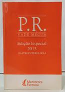 P.R. VADE-M�CUM - EDI��O ESPECIAL 2013 - GASTROENTEROLOGIA-EDITORA MANTECORP FARMASA