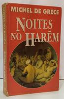 NOITES NO HAR�M - MEM�RIAS DE UMA SULTANA-MICHEL DE GR�CE