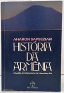 HIST�RIA DA ARM�NIA - DRAMA E ESPERAN�A DE UMA NA��O-AHARON SAPSEZIAN