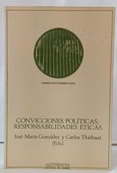 CONVICCIONES POL�TICAS, RESPONSABILIDADE - JOS� MAR�A GONZ�LEZ Y CARLOS THIEBAUT ( 