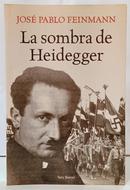 LA SOMBRA DE HEIDEGGER-JOS� PABLO FEINMANN