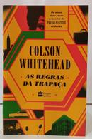 AS REGRAS DA TRAPA�A-COLSON WHITEHEAD