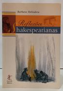 REFLEX�ES SHAKESPEARIANAS ( AUTOGRAFADO )-B�RBARA HELIODORA