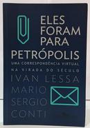 ELES FORAM PARA PETRÓPOLIS - UMA CORRESP - IVAN LESSA / MARIO SERGIO CONTI