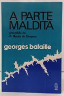 A PARTE MALDITA - PRECEDIDA DE "A NO��O DE DESPESA" / S�RIE LOGOTECA-GEORGES BATAILLE