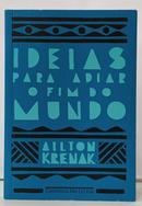 IDEIAS PARA ADIAR O FIM DO MUNDO-AILTON KRENAK