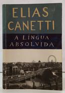 A L�NGUA ABSOLVIDA - HIST�RIA DE UMA JUVENTUDE-ELIAS CANETTI