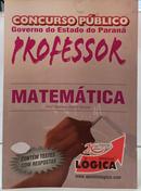 PROFESSOR - MATEM�TICA / CONCURSO P�BLICO  - GOVERNO DO ESTADO DO PARAN�-ALDEMIR JOS� ( E EQUIPE )