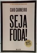 SEJA FODA!-CAIO CARNEIRO