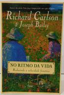 NO RITMO DA VIDA - REDUZINDO A VELOCIDADE FREN�TICA-RICHARD CARLSON & JOSEPH BAILEY